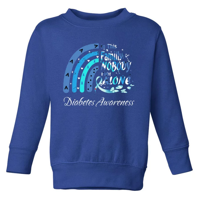 In This Family Nobody Fights Alone Diabetes Awareness Cute Gift Toddler Sweatshirt