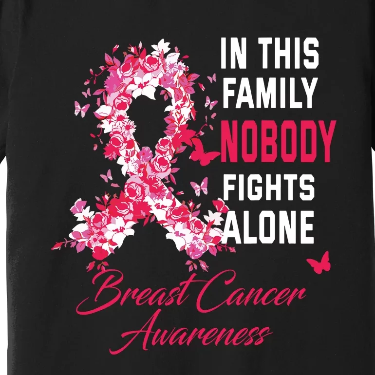 In This Family Nobody Fights Alone Breast Cancer Awareness Premium T-Shirt