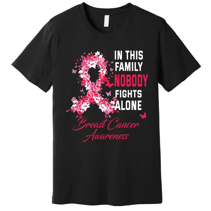 In This Family Nobody Fights Alone Breast Cancer Awareness Premium T-Shirt