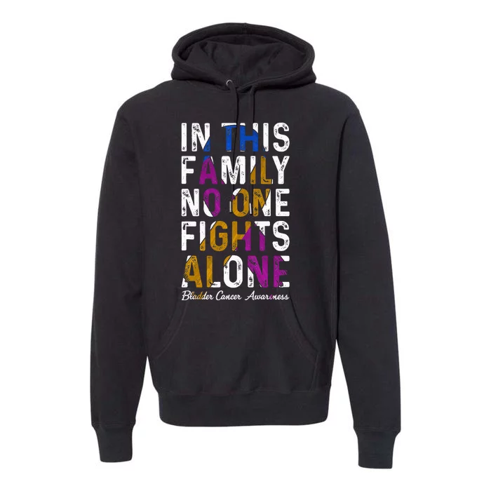 In This Family No One Fight Alone Bladder Cancer Awareness Premium Hoodie