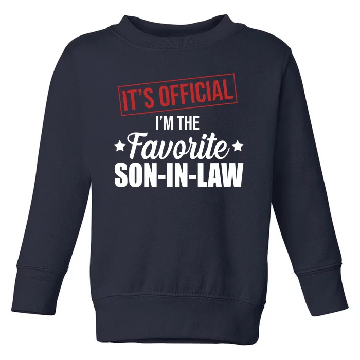 Im The Favorite Son In Law Funny Gift Toddler Sweatshirt