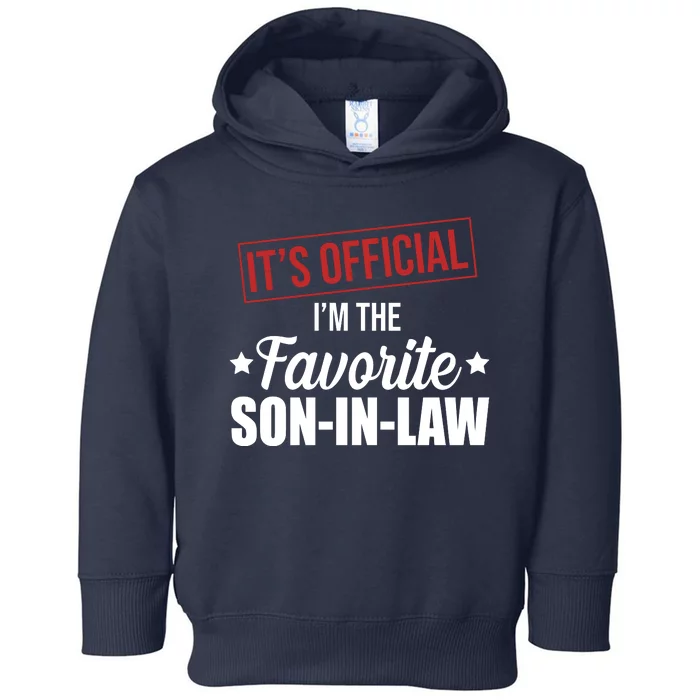 Im The Favorite Son In Law Funny Gift Toddler Hoodie