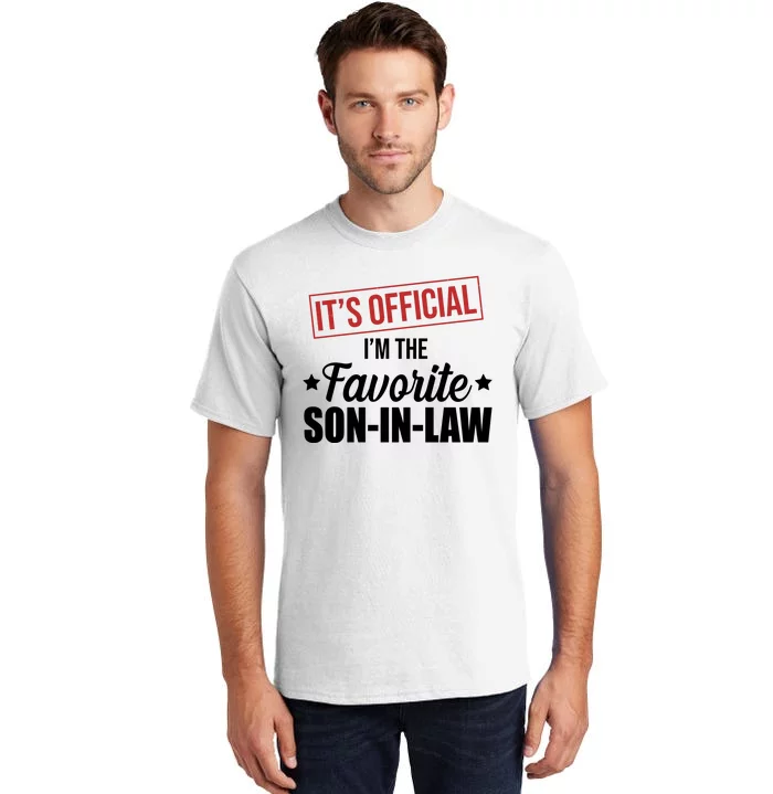 Im The Favorite Son In Law Funny Gift Tall T-Shirt