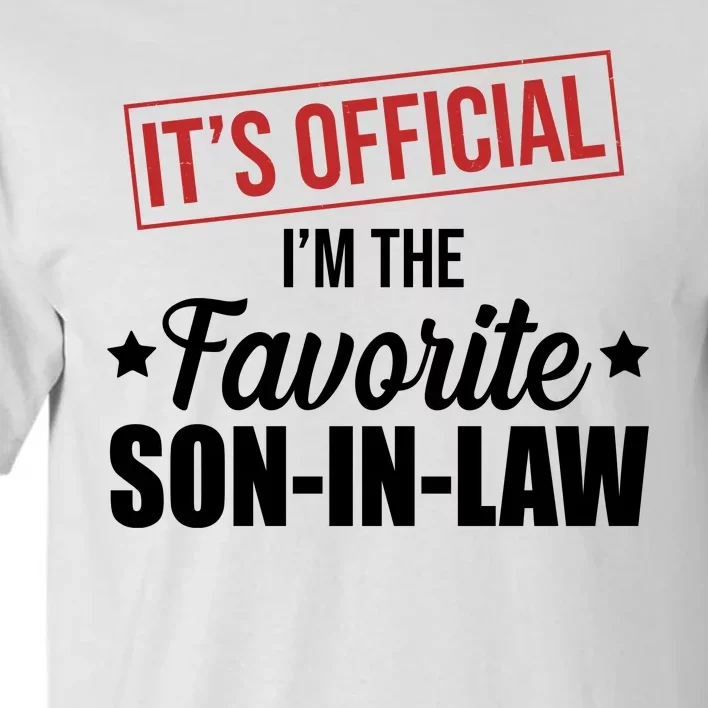 Im The Favorite Son In Law Funny Gift Tall T-Shirt