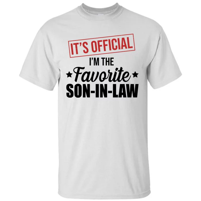 Im The Favorite Son In Law Funny Gift Tall T-Shirt