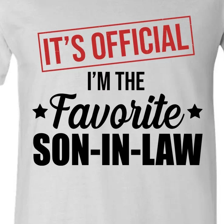 Im The Favorite Son In Law Funny Gift V-Neck T-Shirt