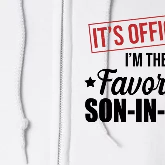 Im The Favorite Son In Law Funny Gift Full Zip Hoodie