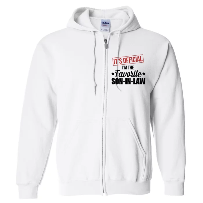 Im The Favorite Son In Law Funny Gift Full Zip Hoodie