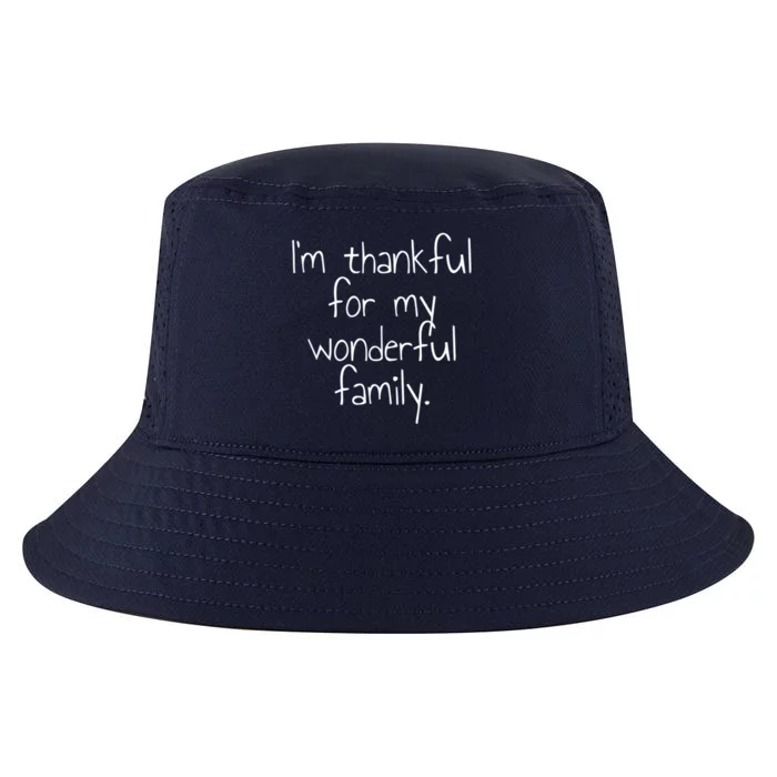 IM Thankful For My Wonderful Family Gift Cool Comfort Performance Bucket Hat