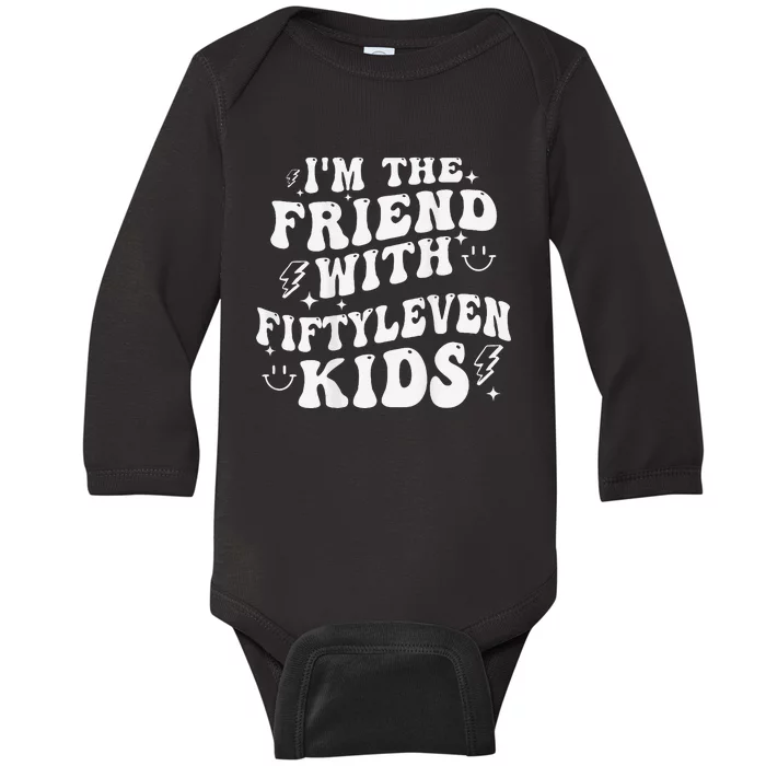 IM The Friend With Fiftyleven Gift Baby Long Sleeve Bodysuit