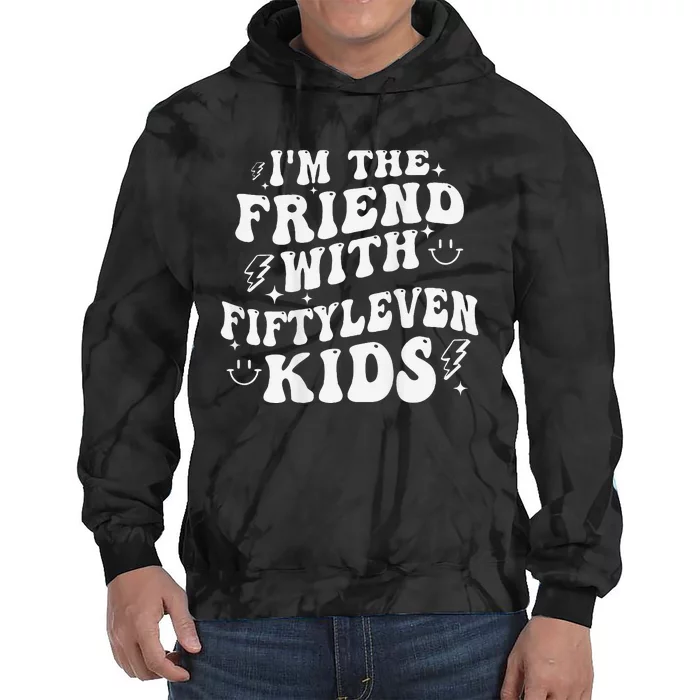 IM The Friend With Fiftyleven Gift Tie Dye Hoodie