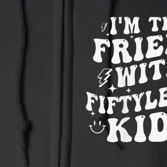 IM The Friend With Fiftyleven Gift Full Zip Hoodie