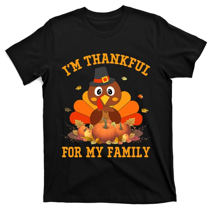 I'm Thankful For My Family Thanksgiving Turkey T-Shirt