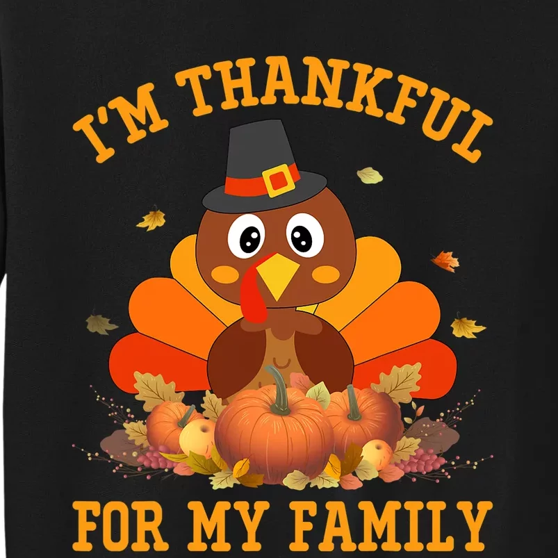 I'm Thankful For My Family Thanksgiving Turkey Tall Sweatshirt