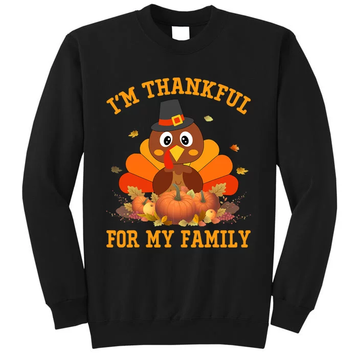 I'm Thankful For My Family Thanksgiving Turkey Tall Sweatshirt