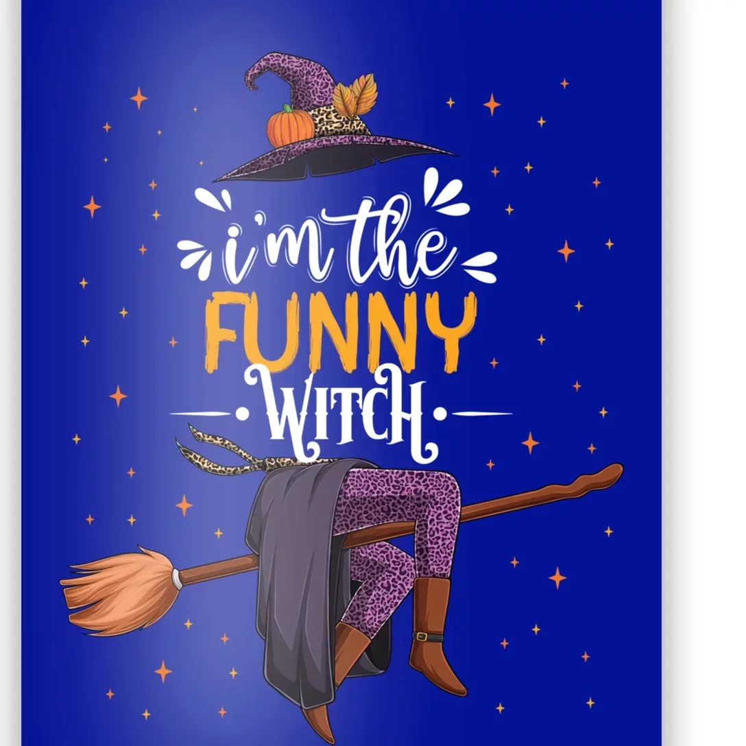 Im The Funny Witch Halloween Matching Group Costume Gift Poster