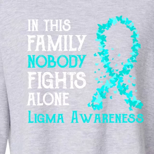 In This Family Nobody Fights Alone Ligma Gift Cropped Pullover Crew