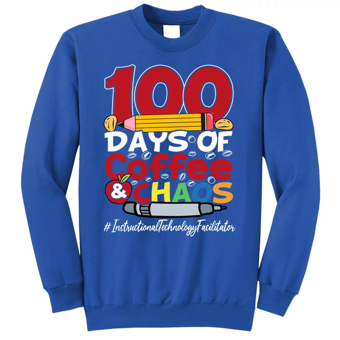 Instructional Technology Facilitator 100 Days Of Coffee Gift Tall Sweatshirt