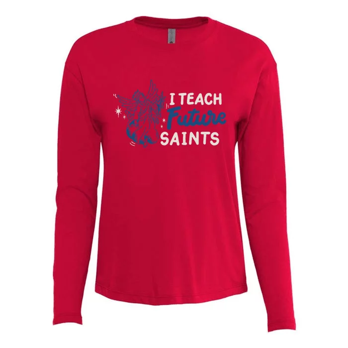 I Teach Future Saints Womens Cotton Relaxed Long Sleeve T-Shirt