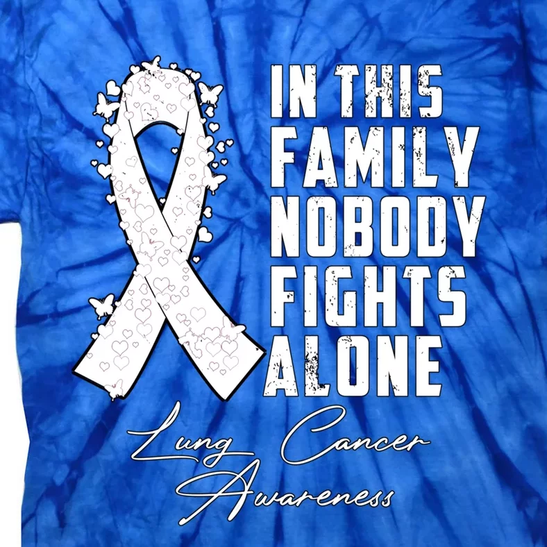 In This Family Nobody Fights Alone Lung Cancer Gift Tie-Dye T-Shirt