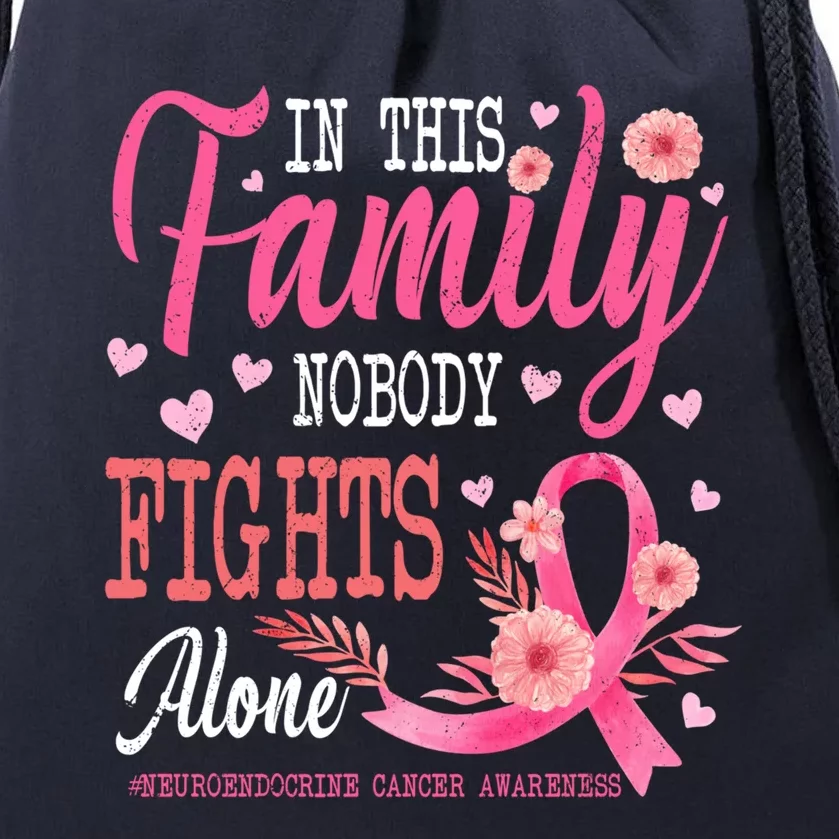 In This Family Nobody Fights Alone Neuroendocrine Cancer Cool Gift Drawstring Bag