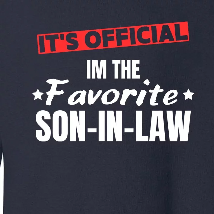 Im The Favorite Son In Law Funny Toddler Sweatshirt