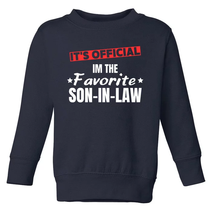 Im The Favorite Son In Law Funny Toddler Sweatshirt