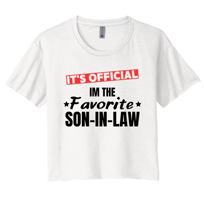 Im The Favorite Son In Law Funny Women's Crop Top Tee