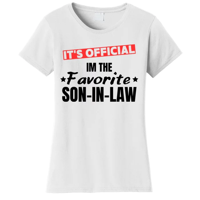 Im The Favorite Son In Law Funny Women's T-Shirt