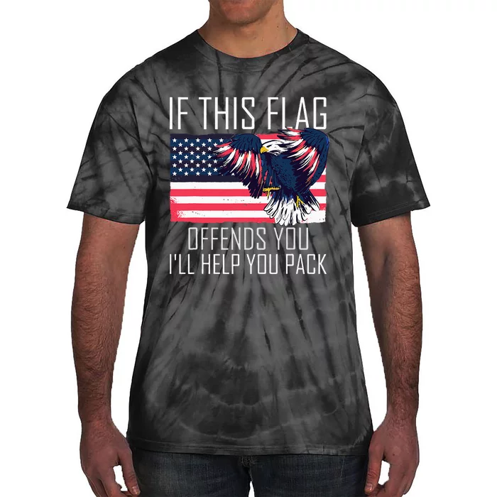 If This Flag Offends You ILl Help You Pack Tie-Dye T-Shirt