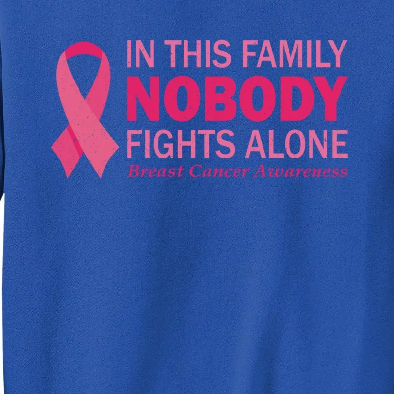 In This Family Nobody Fights Alone Funny Gift Breast Cancer Warrior Funny Gift Sweatshirt