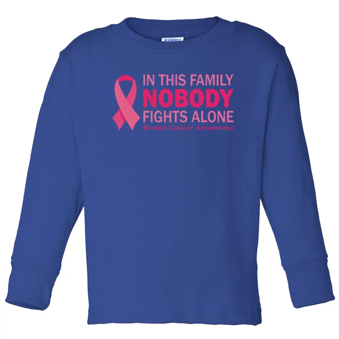 In This Family Nobody Fights Alone Funny Gift Breast Cancer Warrior Funny Gift Toddler Long Sleeve Shirt