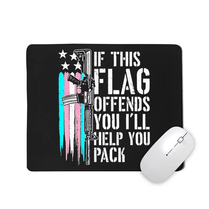 If This Flag Offends You ILl Help You Pack Mousepad