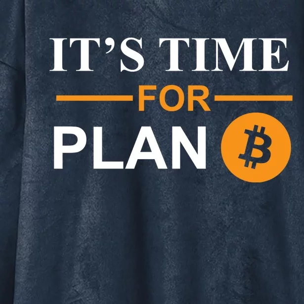 It's Time For Plan B Bitcoin Hooded Wearable Blanket