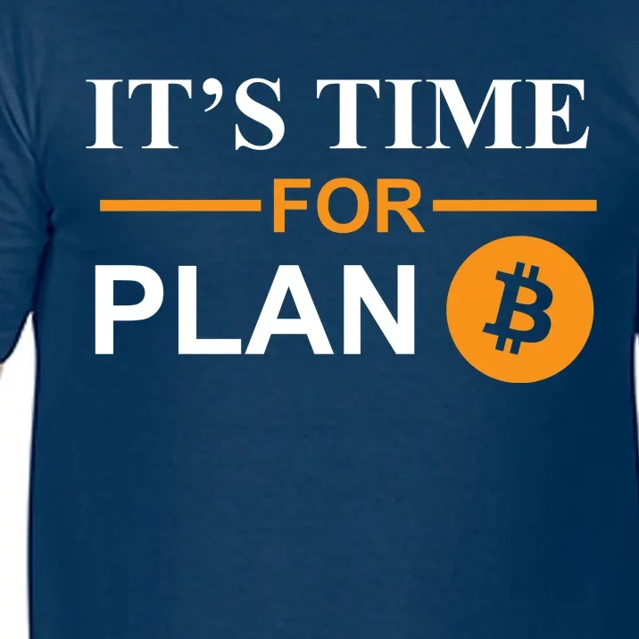 It's Time For Plan B Bitcoin Comfort Colors T-Shirt