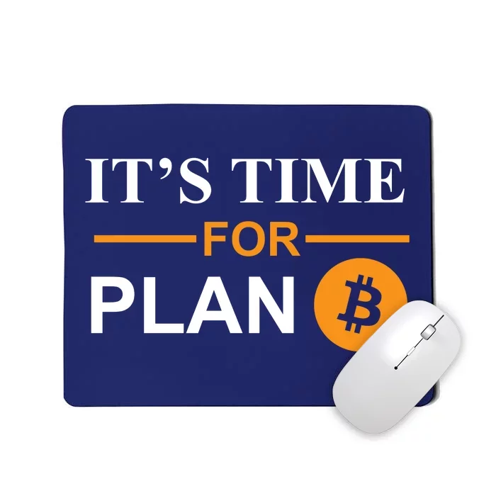 It's Time For Plan B Bitcoin Mousepad