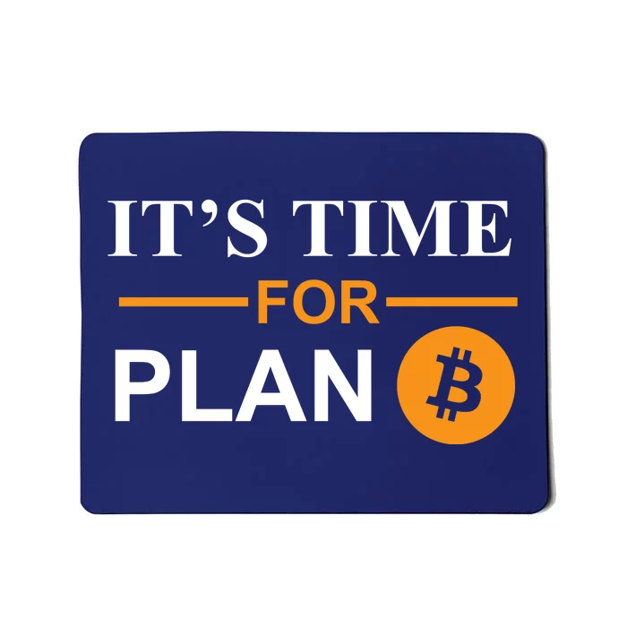 It's Time For Plan B Bitcoin Mousepad