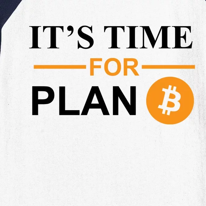 It's Time For Plan B Bitcoin Baseball Sleeve Shirt