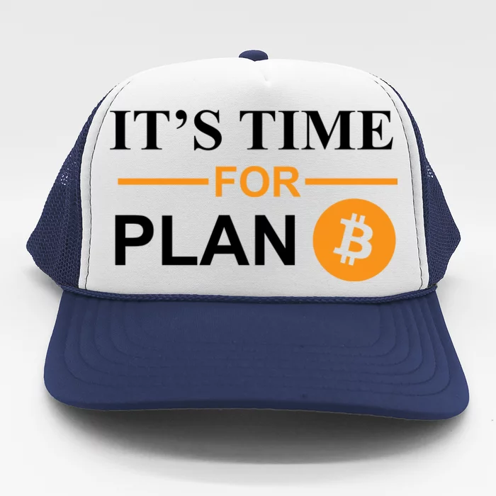 It's Time For Plan B Bitcoin Trucker Hat