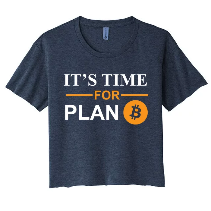 It's Time For Plan B Bitcoin Women's Crop Top Tee