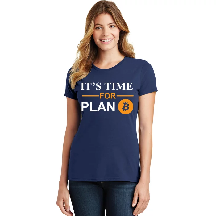 It's Time For Plan B Bitcoin Women's T-Shirt