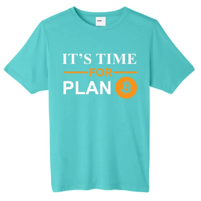 It's Time For Plan B Bitcoin ChromaSoft Performance T-Shirt