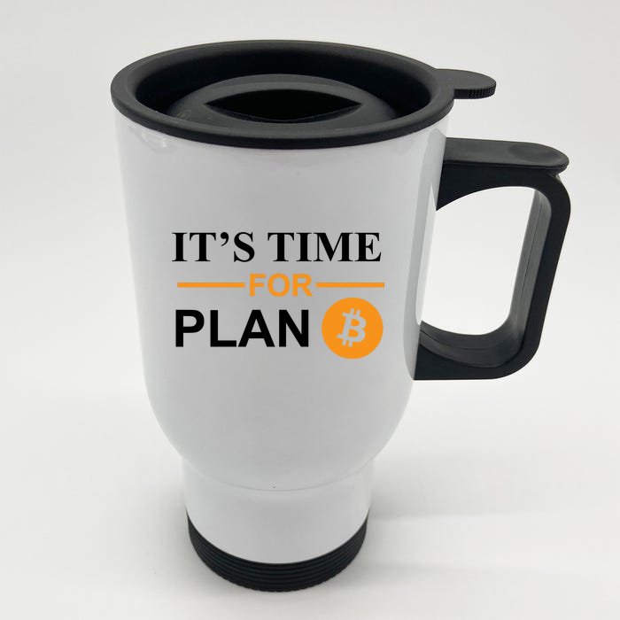 It's Time For Plan B Bitcoin Front & Back Stainless Steel Travel Mug