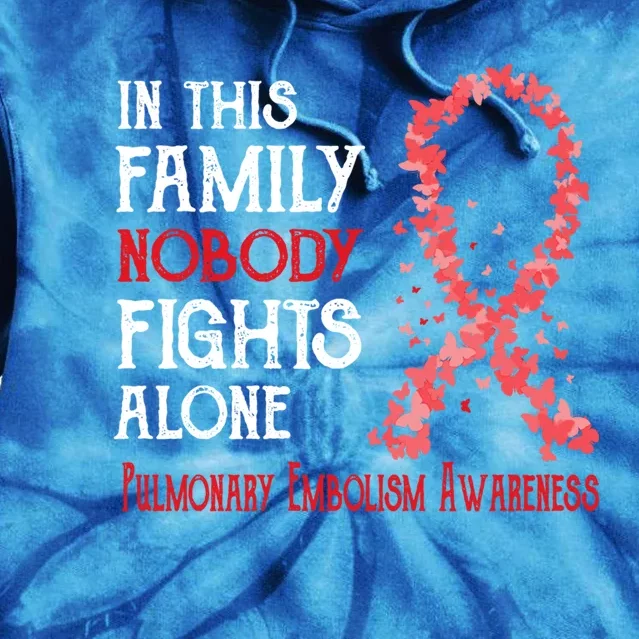 In This Family Nobody Fights Alone Pulmonary Embolism Gift Tie Dye Hoodie