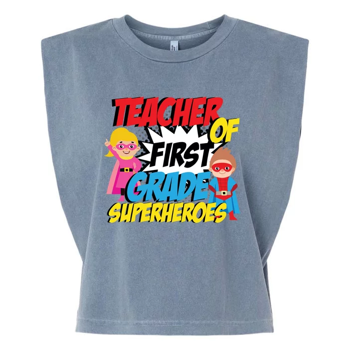 I Teach First Grade Superheroes First Grade Teacher Cool Gift Garment-Dyed Women's Muscle Tee