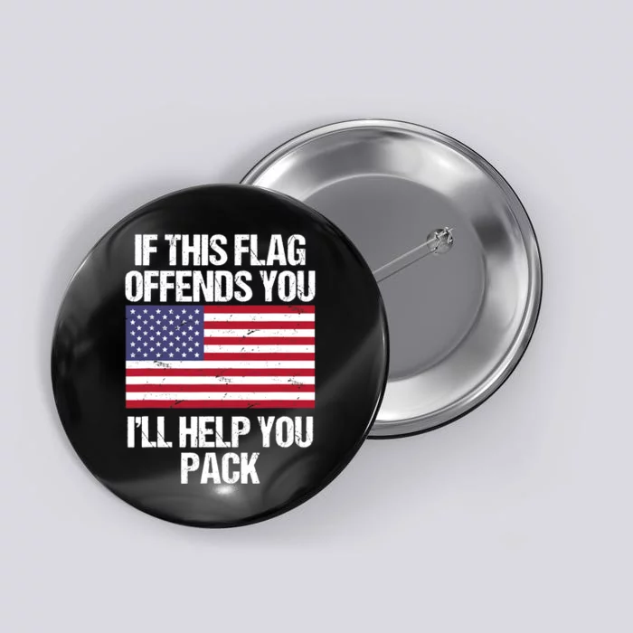 If This Flag Offends You I'll Help You Pack Design Veteran T Button