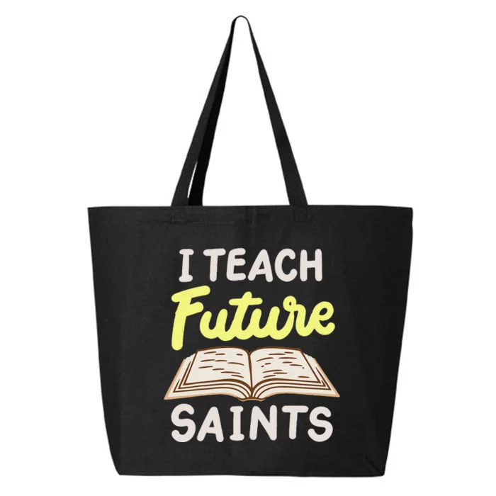 I Teach Future Saints 25L Jumbo Tote