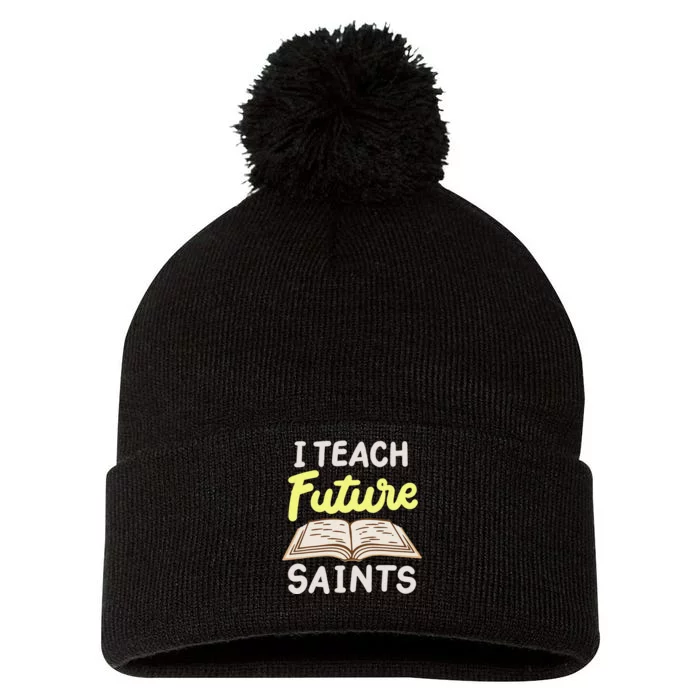 I Teach Future Saints Pom Pom 12in Knit Beanie