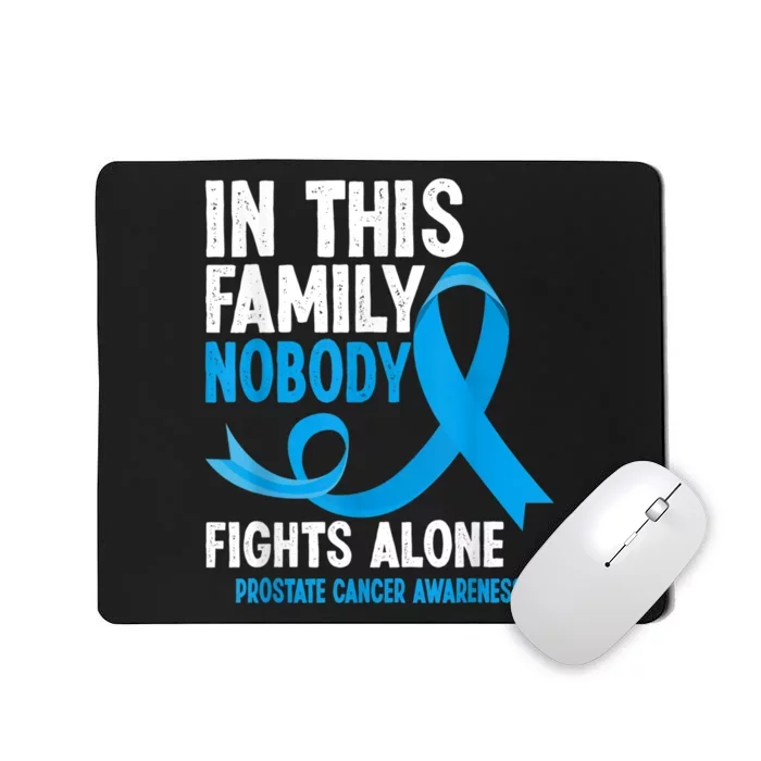 In This Family Nobody Fights Alone Prostate Cancer Awareness Mousepad