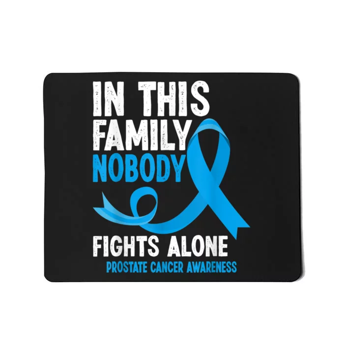 In This Family Nobody Fights Alone Prostate Cancer Awareness Mousepad